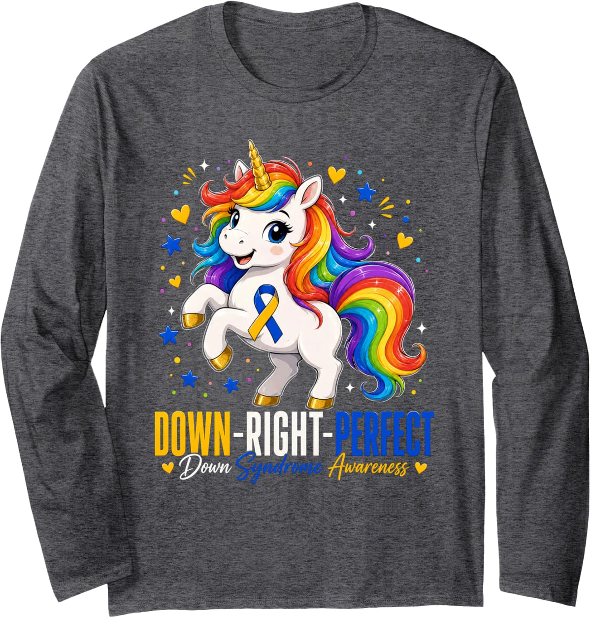 Unicorn Down Right Perfect Down Syndrome Awareness Month Long Sleeve T-Shirt - Adult Unisex Dark Heather Grey