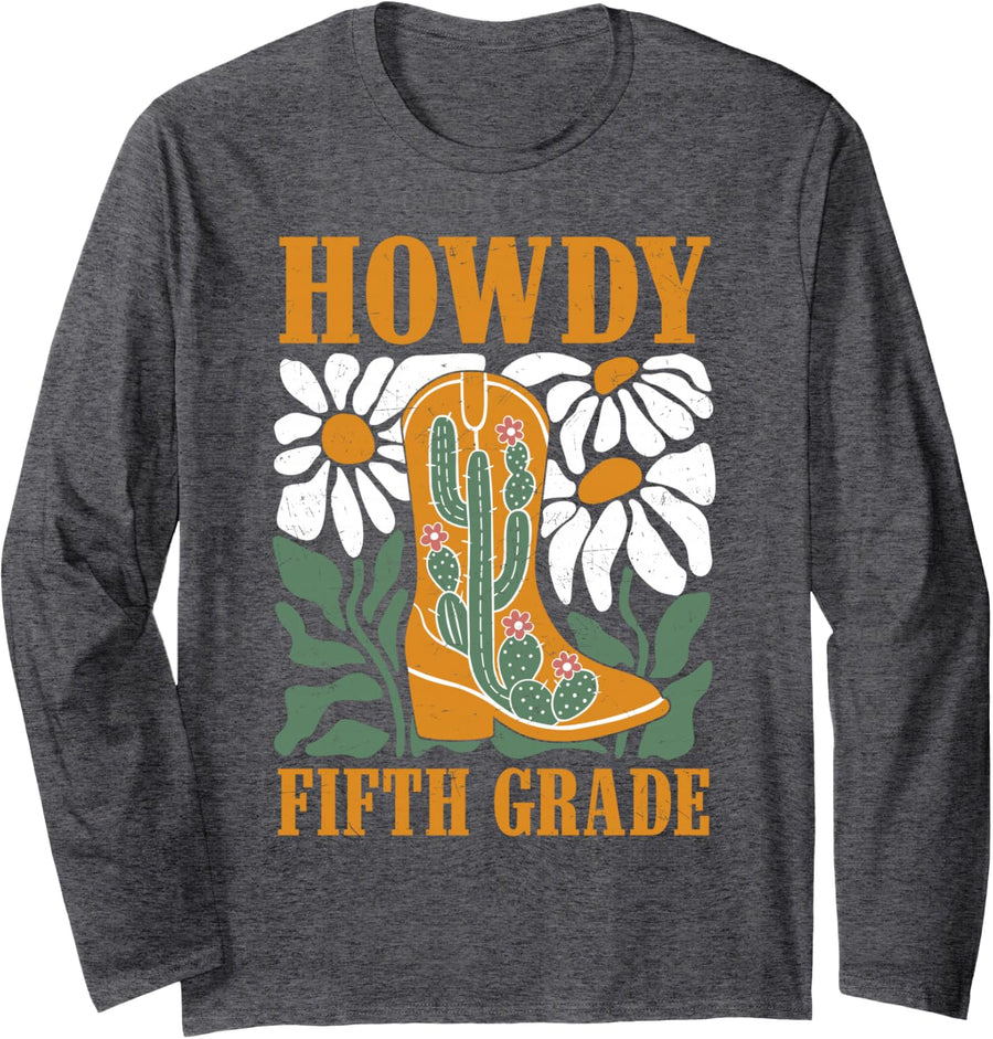 Howdy Fifth Grade Floral Teacher Student Back to School Long Sleeve T-Shirt - Adult Unisex Dark Heather Grey