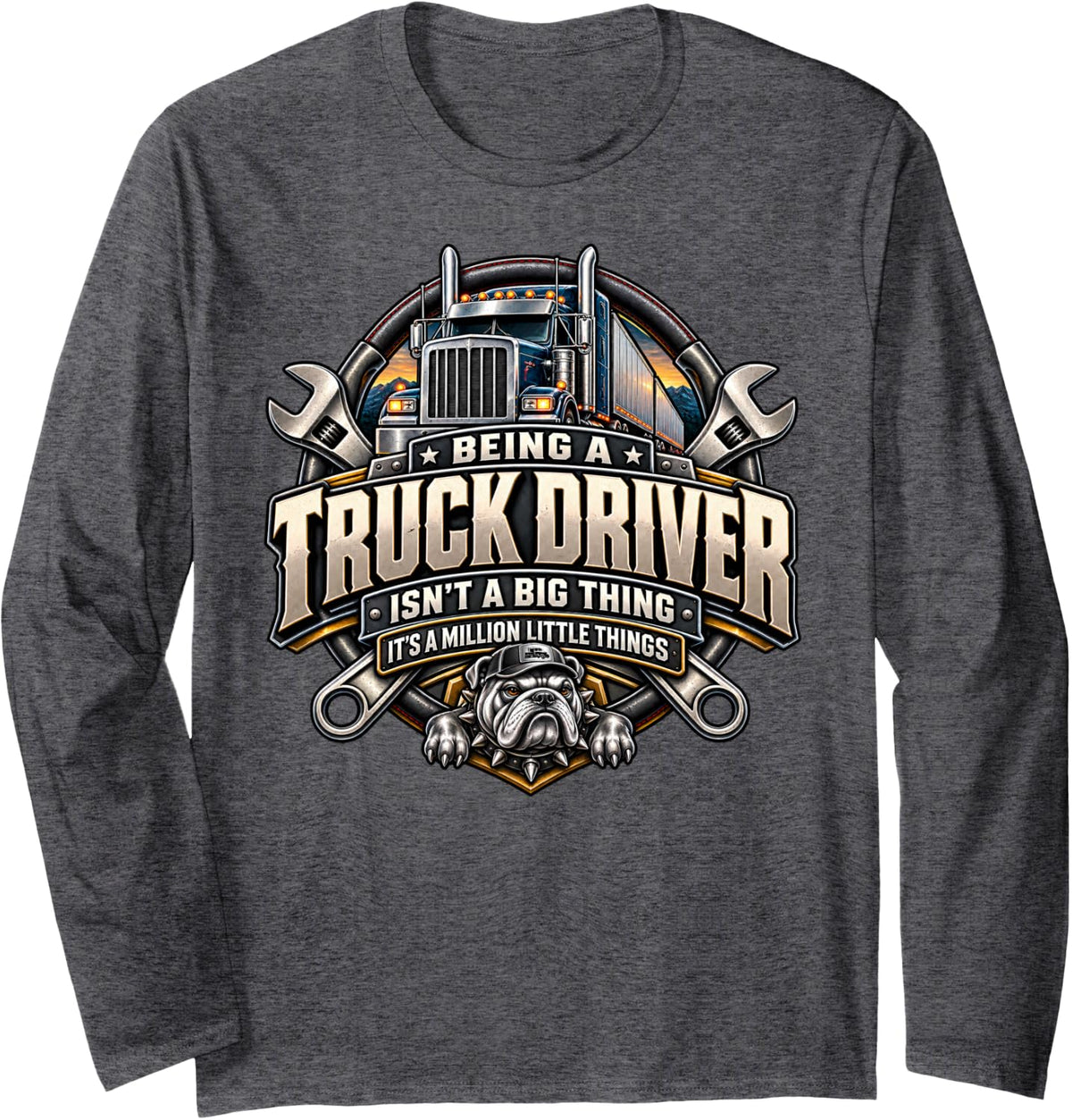 Trucker Outfit Semi Truck Driver Dad Being A Truck Driver Long Sleeve T-Shirt - Adult Unisex Dark Heather Grey