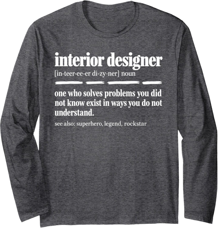 Interior Designer Definition Noun Long Sleeve T-Shirt - Adult Unisex Dark Heather Grey