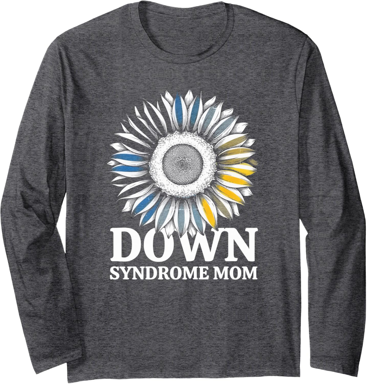 Down Syndrome Mom - Awareness Long Sleeve T-Shirt - Adult Unisex Dark Heather Grey
