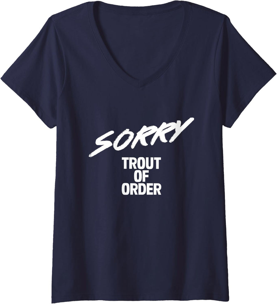 Women's Sorry I Can't I Am Trout of Order Trout Fishing V-Neck T-Shirt - Navy Blue