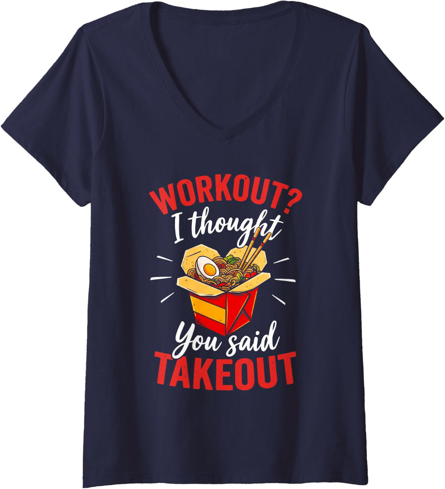 Women's Workout I Thought You Said Takeout Funny Food Quote V-Neck T-Shirt - Navy Blue