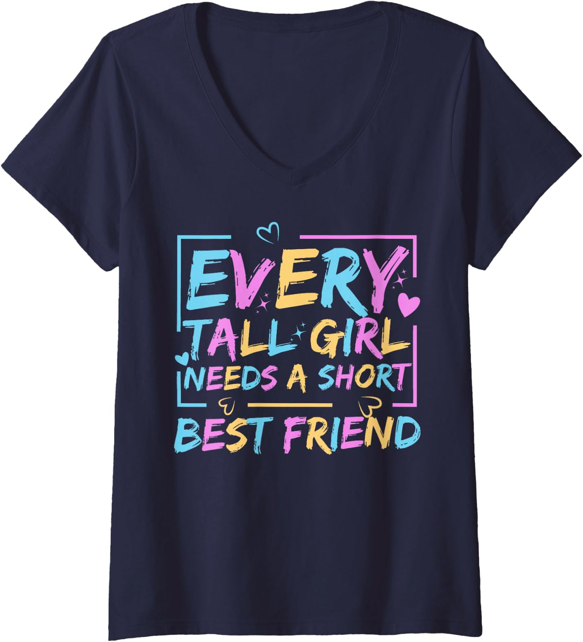 Women's Every Tall Girl Needs Short Best Friend BFF Matching Outfit V-Neck T-Shirt - Navy Blue