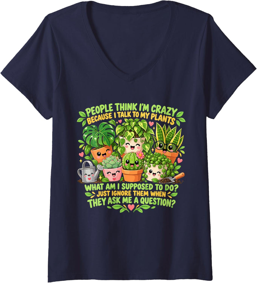 Women's People Think I'm Crazy Because I Talk to My Plants Funny V-Neck T-Shirt - Navy Blue