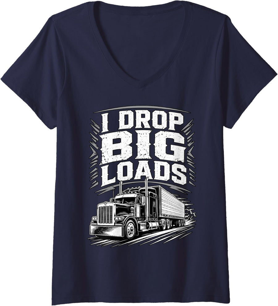 Women's I Drop Big Loads Funny Trucker Truck Driver Diesel Humor V-Neck T-Shirt - Navy Blue