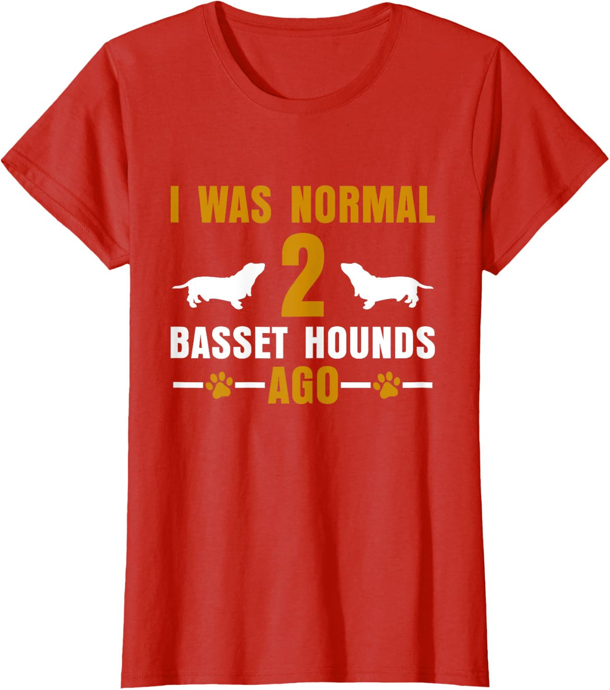 I Was Normal 2 Basset Hounds Ago Apparel T-Shirt - Red