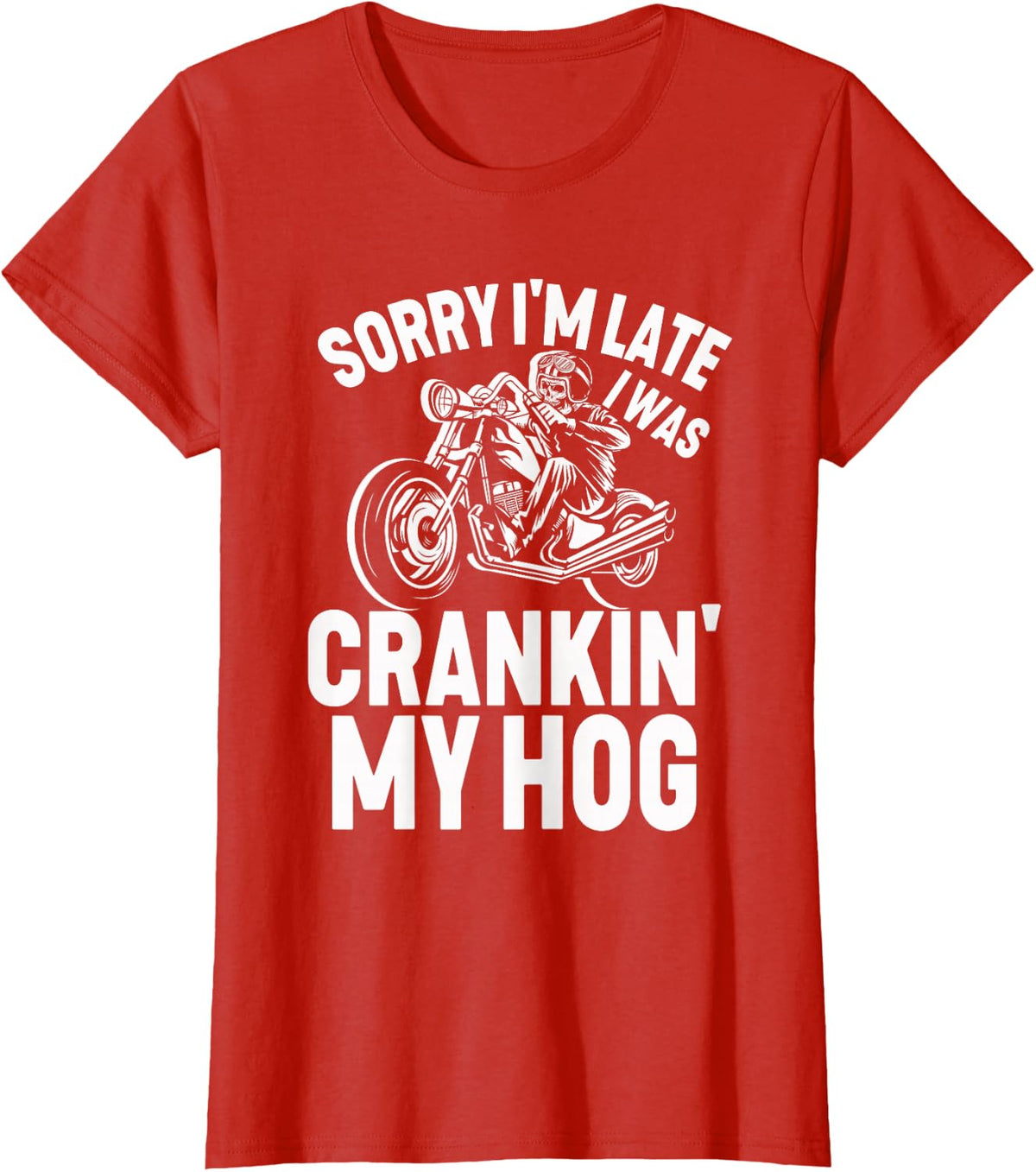 I'm sorry, I'm late I cranked my pig sarcastic motorcycle T-Shirt - Red