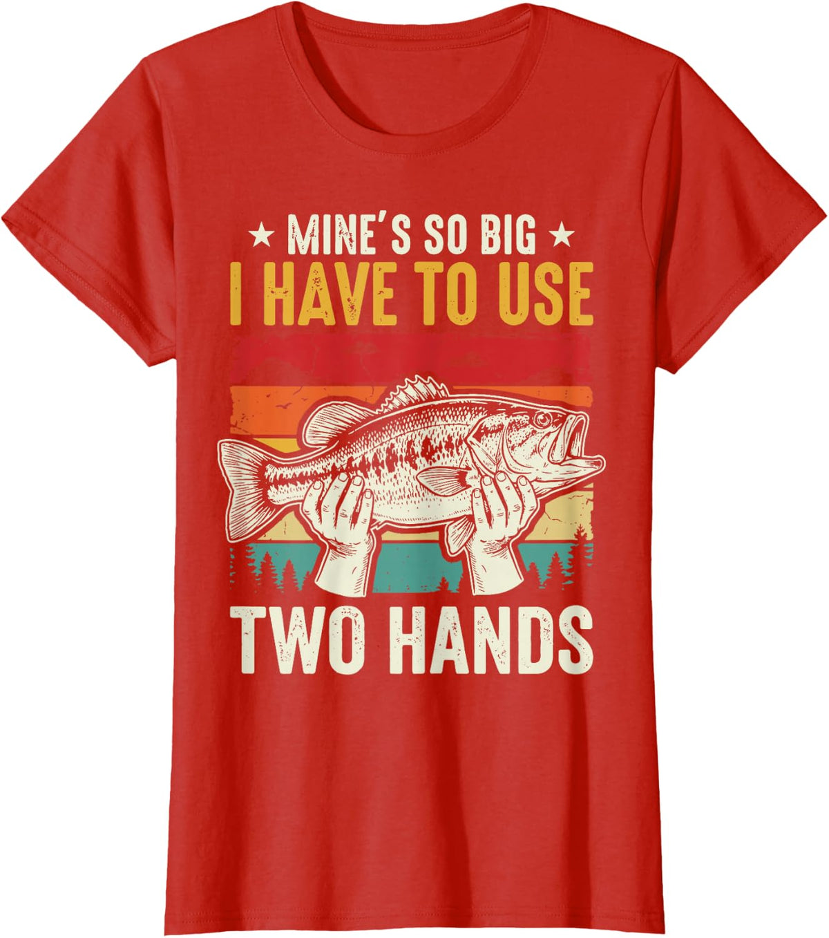 Mine's So Big I Have to Use Two Hands T-Shirt - Red