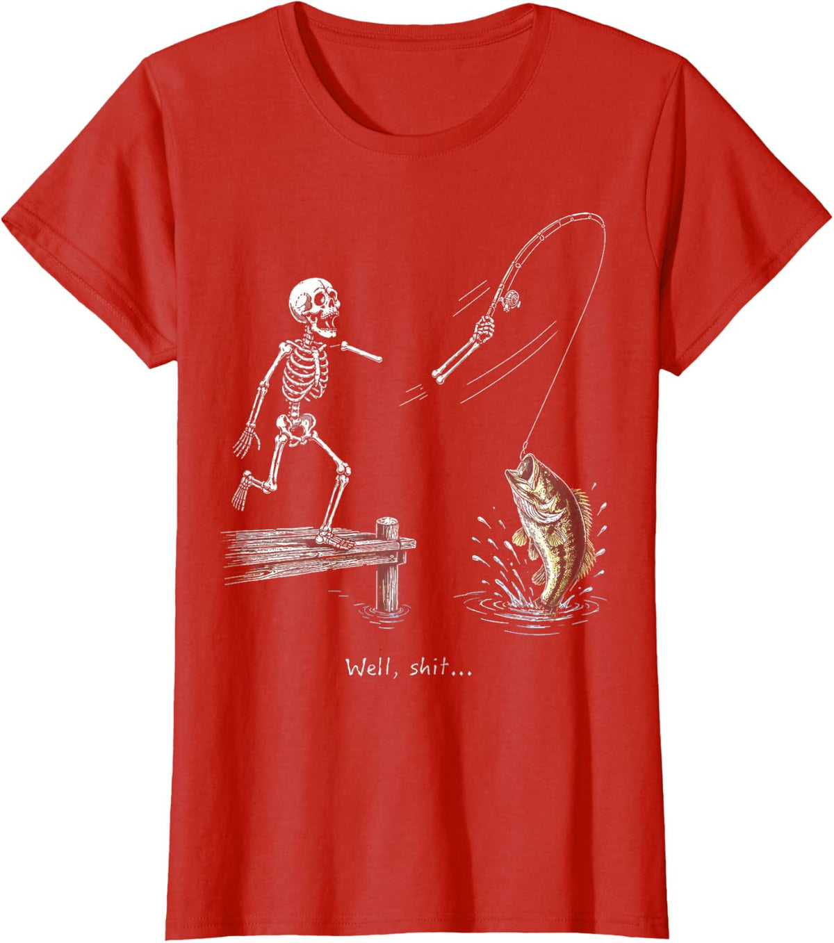 Well Shit Skeleton Fishing Funny Fishing Shirt Tees T-Shirts for Men Women Bass Lover Meme - Red