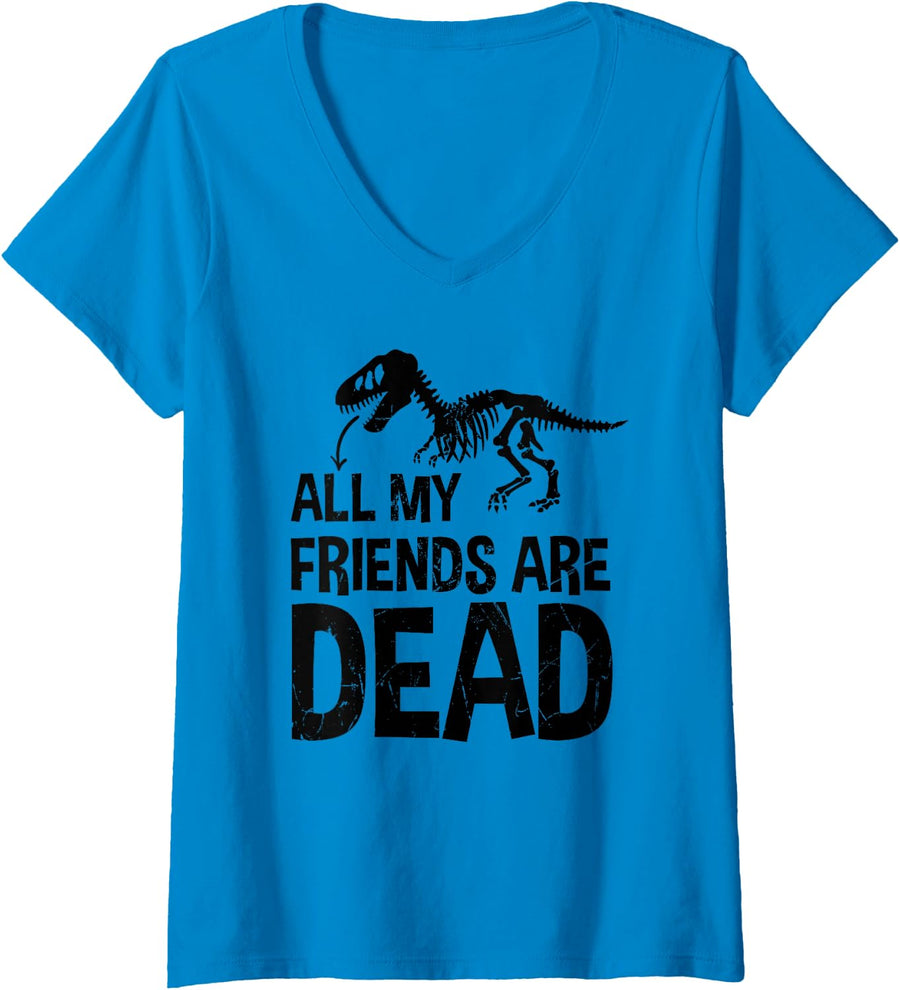 Women's Funny All My Friends are Dead Dinosaur Lovers Gift V-Neck T-Shirt - Sapphire Blue
