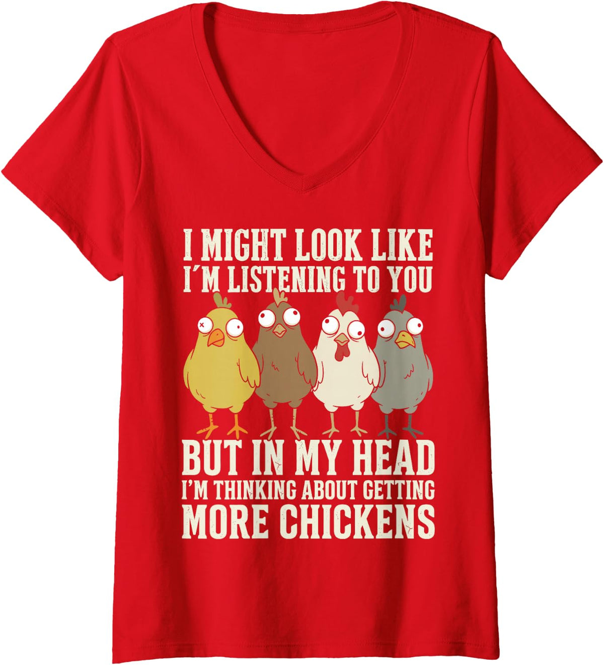 Women's I'm Thinking About Getting More Chickens Chicken Lady Farmer V-Neck T-Shirt - Red