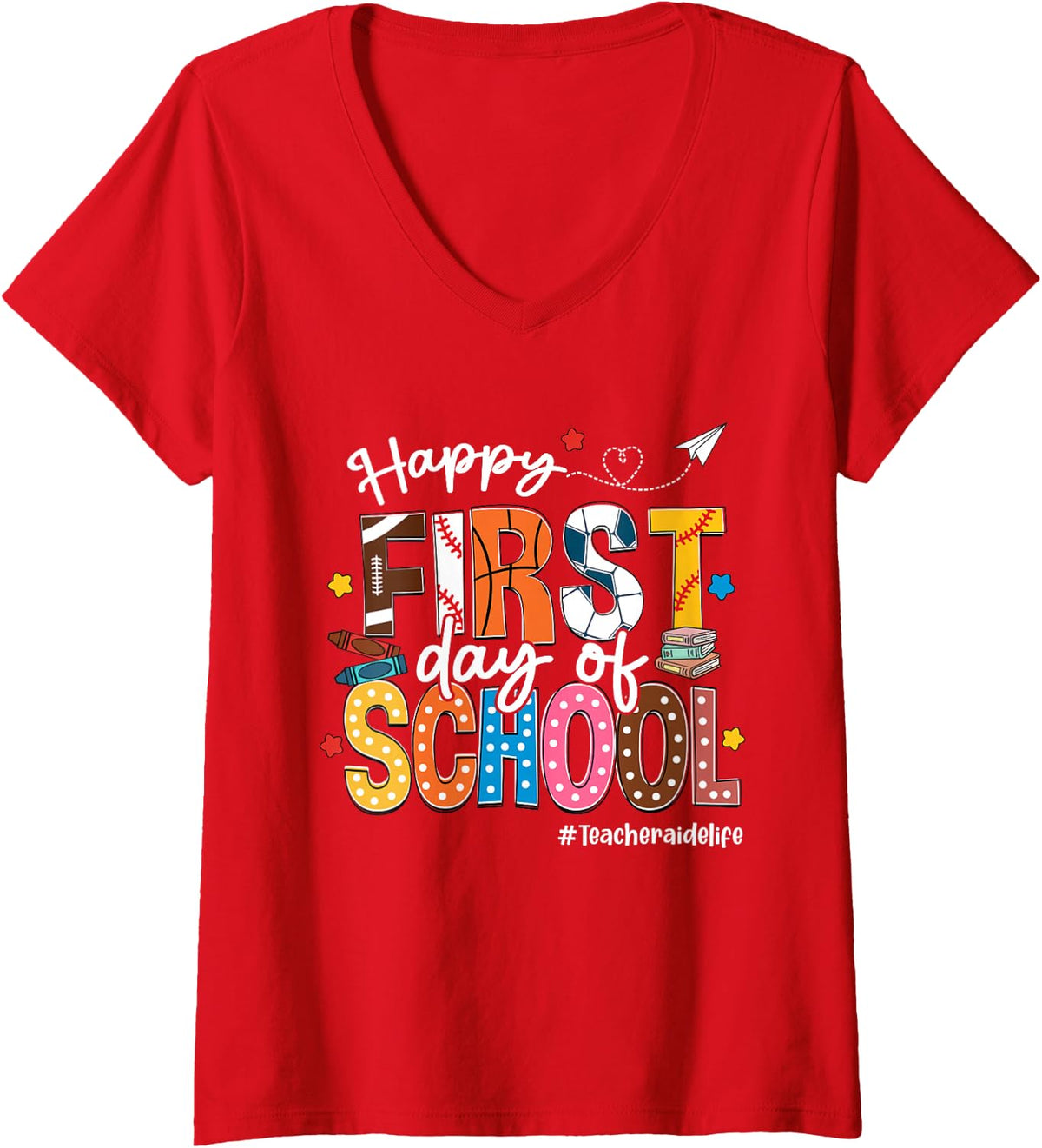 Women's Happy First Day of School Teacher Aide Life Funny V-Neck T-Shirt - Red