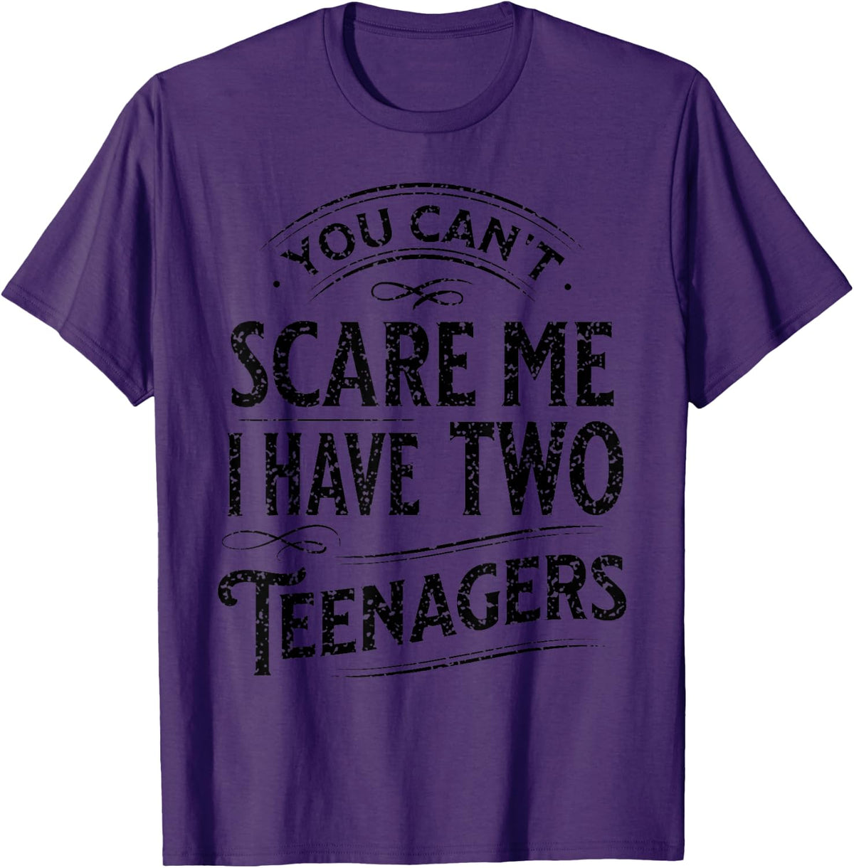 Vintage You Can't Scare Me I Have Two Teenagers Parenting T-Shirt - Purple