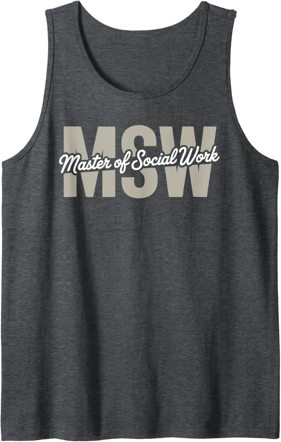 Funny MSW Art for Men Women Master of Social Work Majors Sleeveless Tank Top - Dark Heather Grey