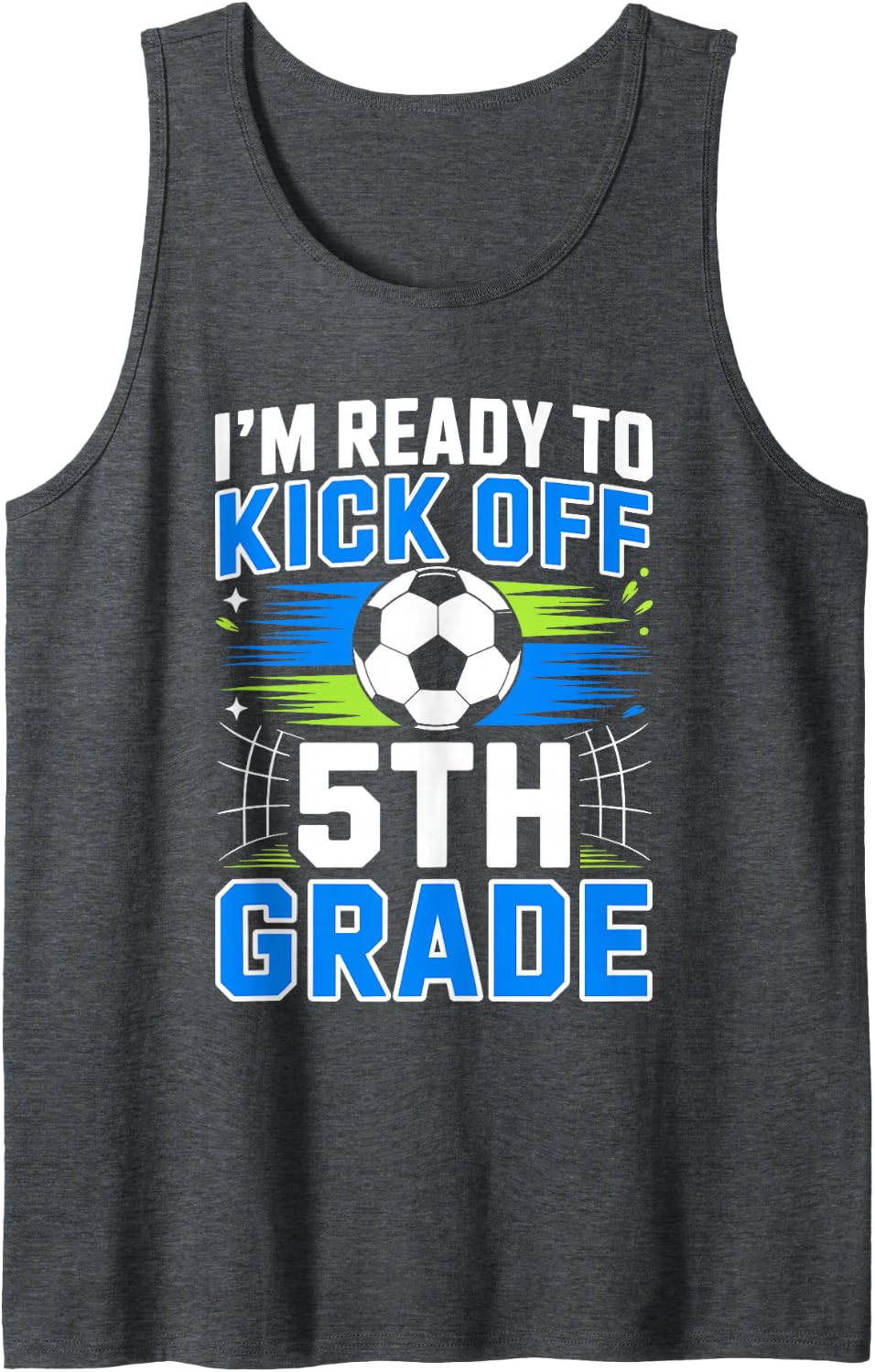 I'm Ready to Kick-Off 5th Grade Boy First Day of Fifth Grade Tank Top - Dark Heather Grey