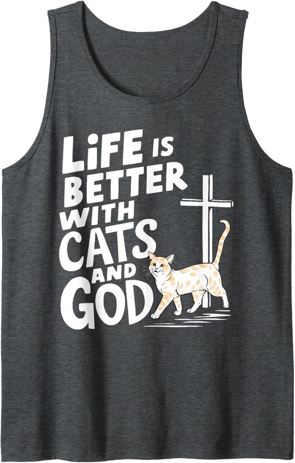 Life is Better with Cats and God Sleeveless Tank Top - Dark Heather Grey