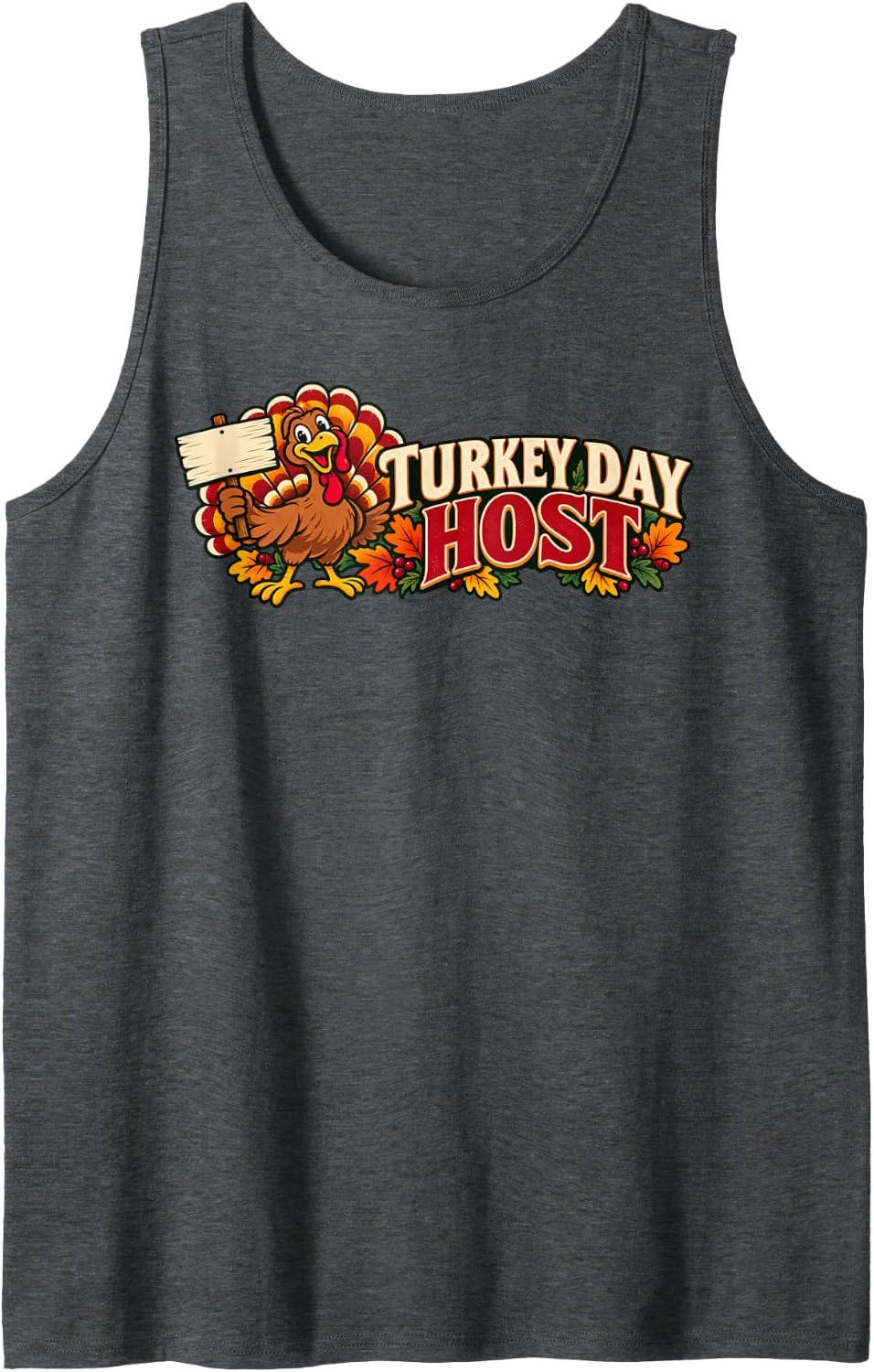 Turkey Day Host Thanksgiving Celebration Sleeveless Tank Top - Dark Heather Grey