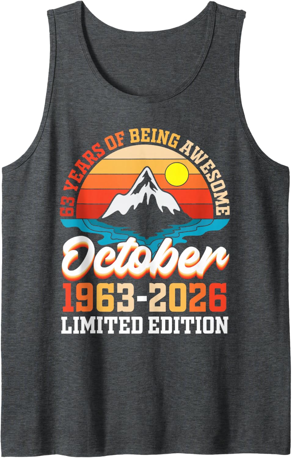 October 1963 2026 with 63 Years of Being Awesome Ltd Edition Tank Top - Dark Heather Grey