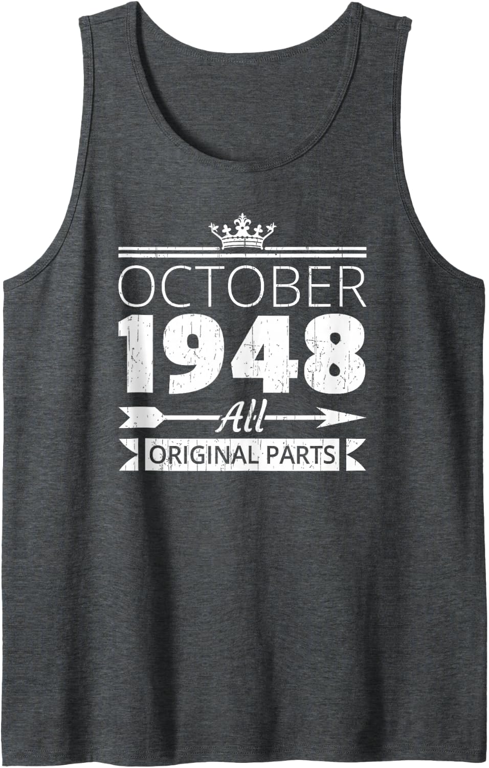 October 1948 Birthday Vintage Oct Bday Quote for Him Her Sleeveless Tank Top - Dark Heather Grey