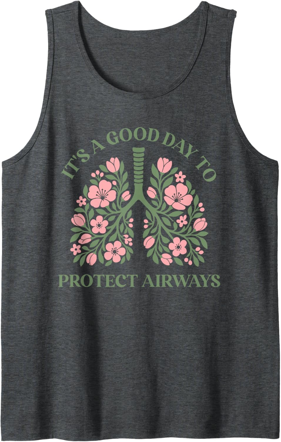 It's a Good Day to Protect Airways Floral Lungs Respiratory Sleeveless Tank Top - Dark Heather Grey