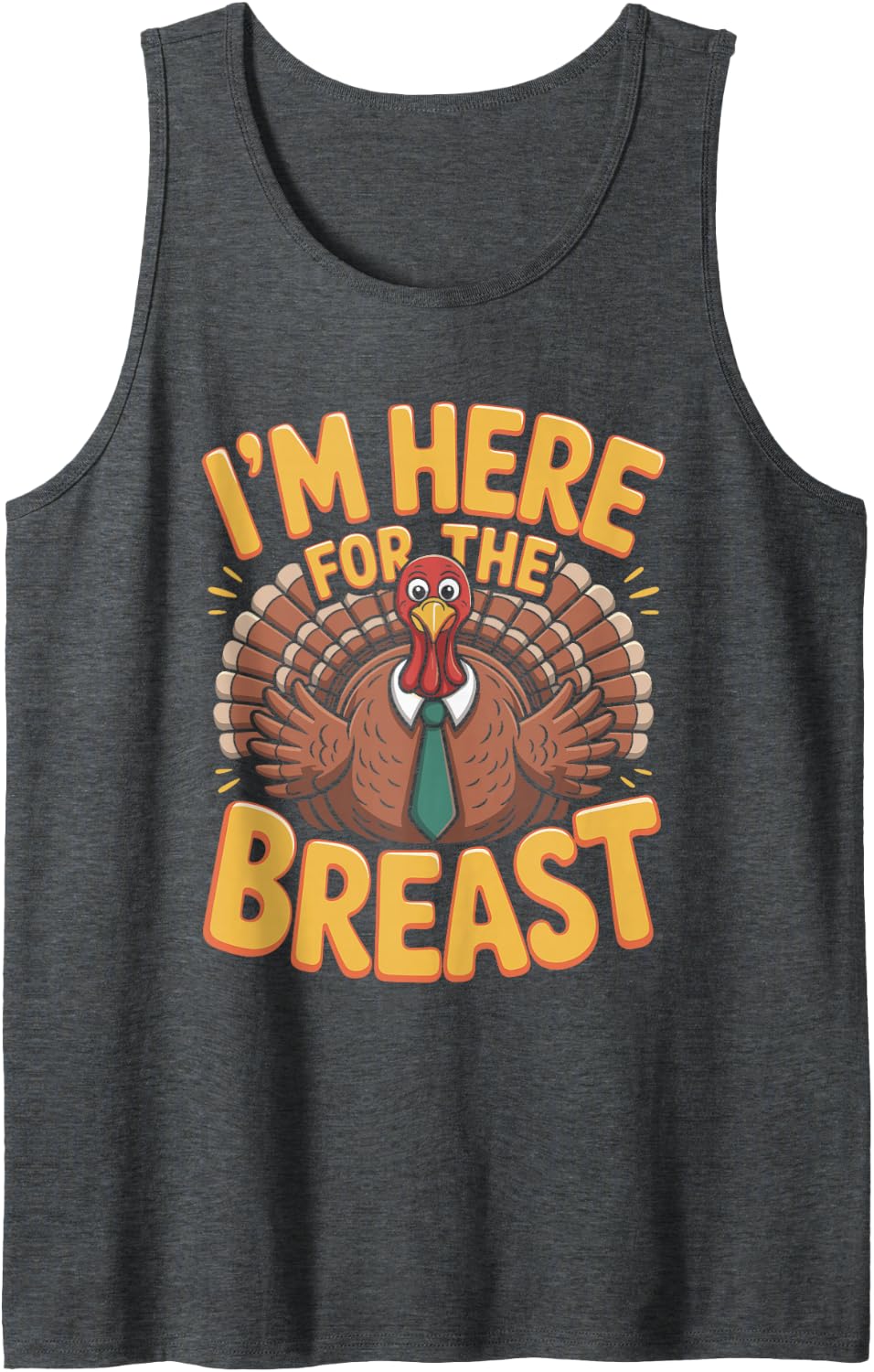 I’m Here for The Breasts Thanksgiving Turkey Humor Sleeveless Tank Top - Dark Heather Grey