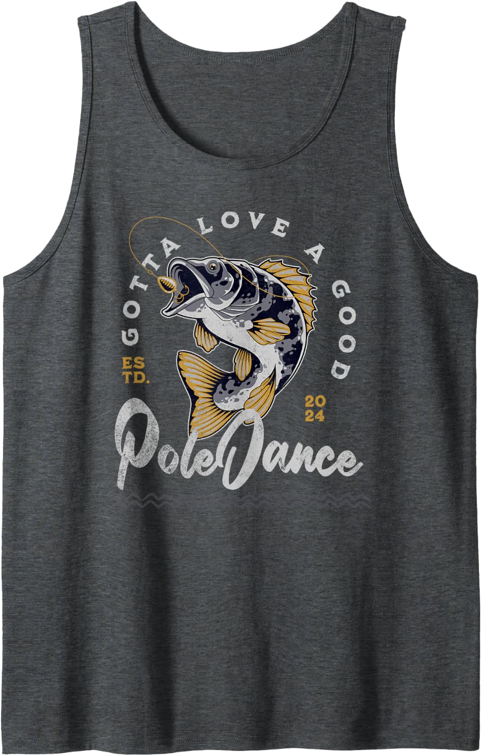 Funny Fishing Gotta Love a Good Pole Dance Fly Fishing Sleeveless Tank Top - Dark Heather Grey