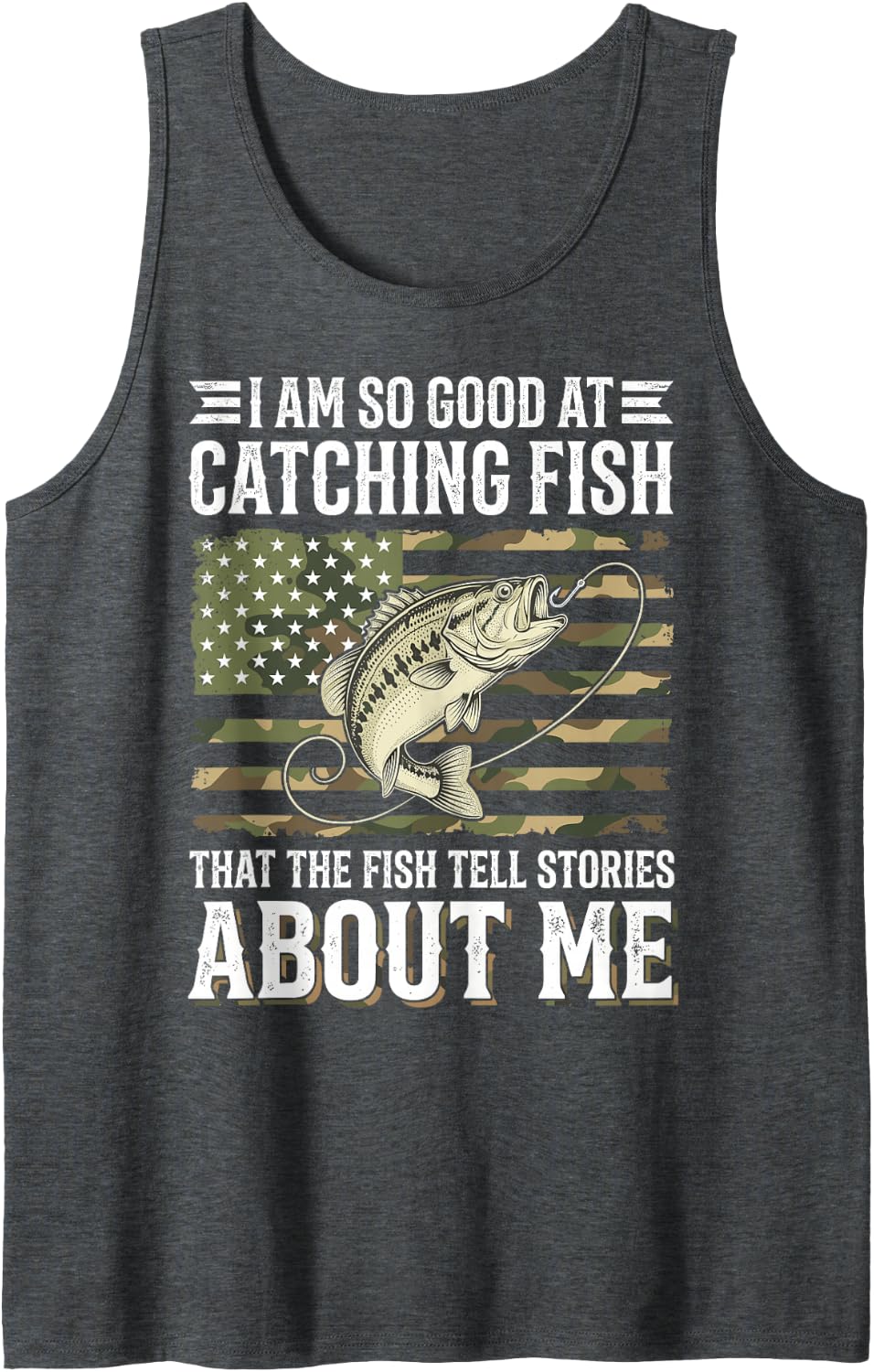 I Am So Good At Catching Fish that The Fish Sleeveless Tank Top - Dark Heather Grey