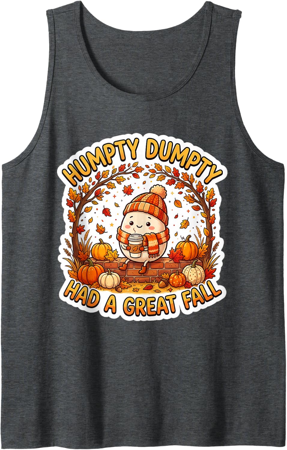 Humpty Dumpty Had A Great Fall Thanksgiving Autumn Funny Pun Sleeveless Tank Top - Dark Heather Grey