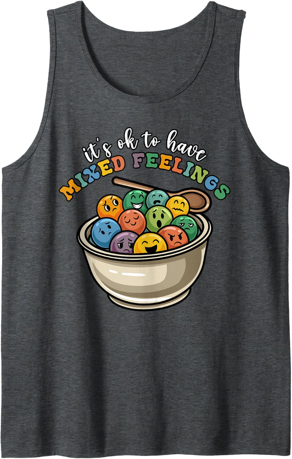 Mental Health Awareness Emotions Therapy OK Mixed Feelings Sleeveless Tank Top - Dark Heather Grey