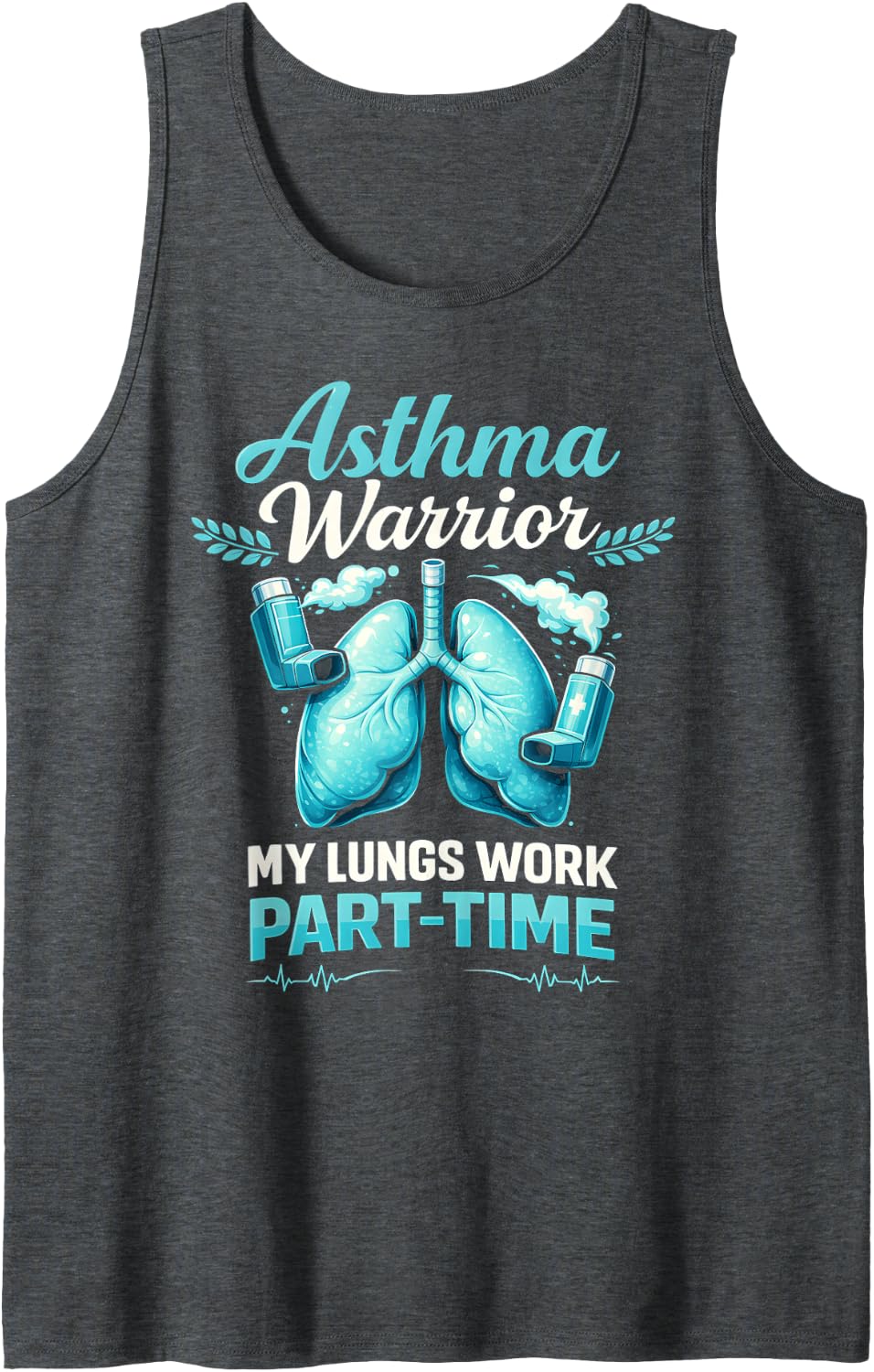 Asthma Awareness Funny My Lungs Work Part-Time Inhaler Sleeveless Tank Top - Dark Heather Grey