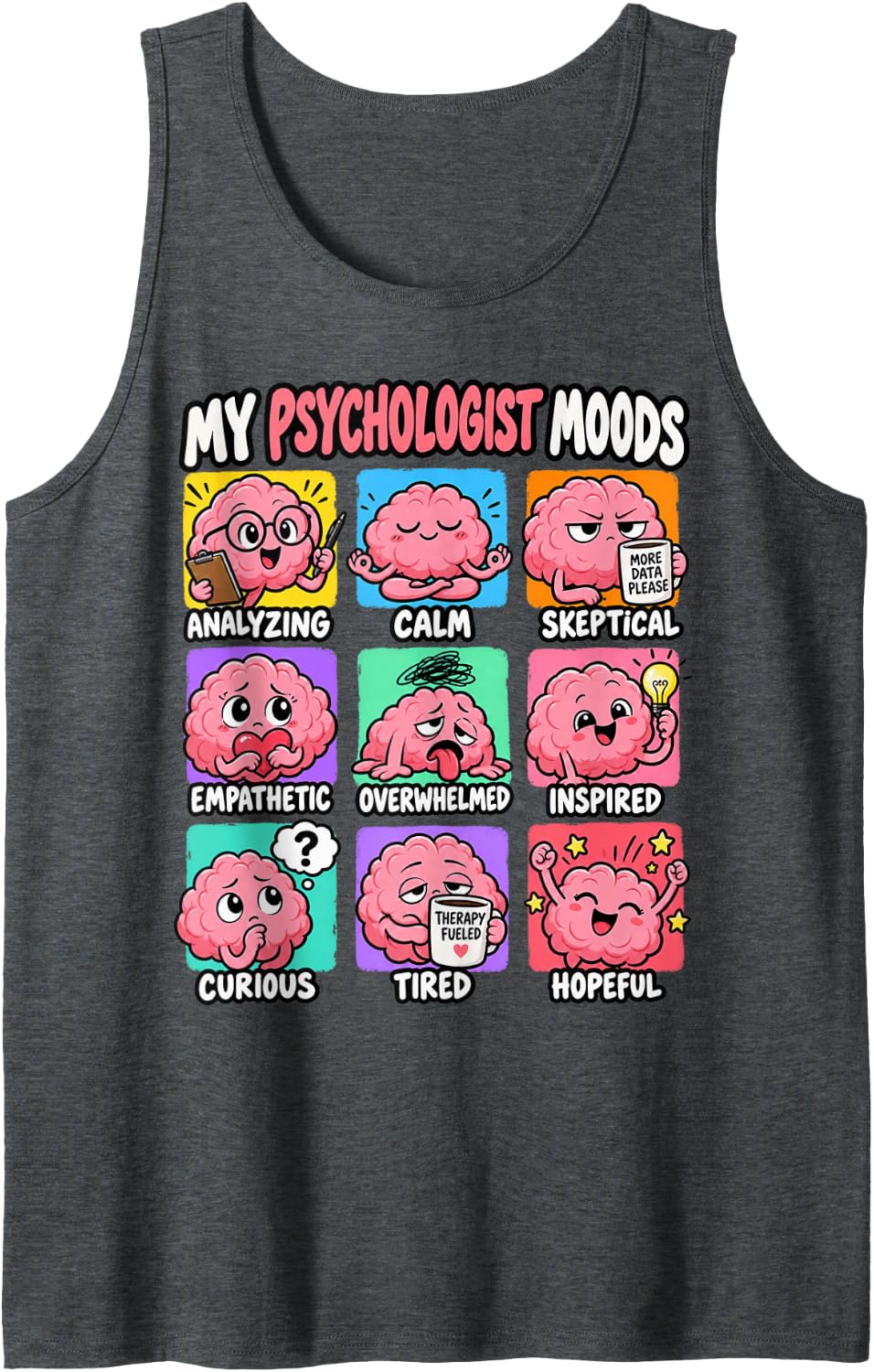 Psychologist Therapist Counselor My Psychologist Moods Sleeveless Tank Top - Dark Heather Grey