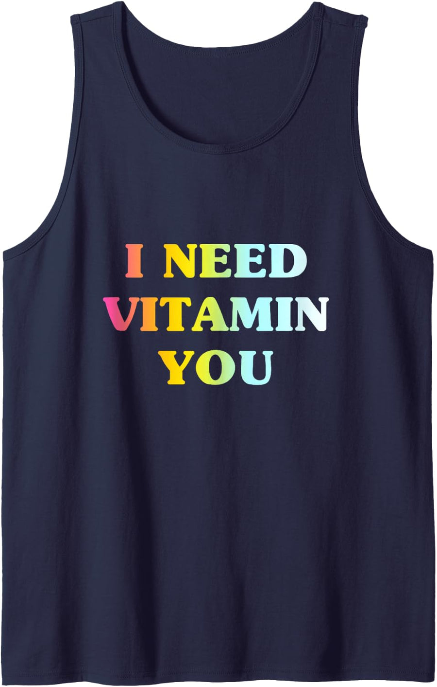 I Need Vitamine You - Funny Romantic Love Quote Sleeveless Tank Top - Navy Blue