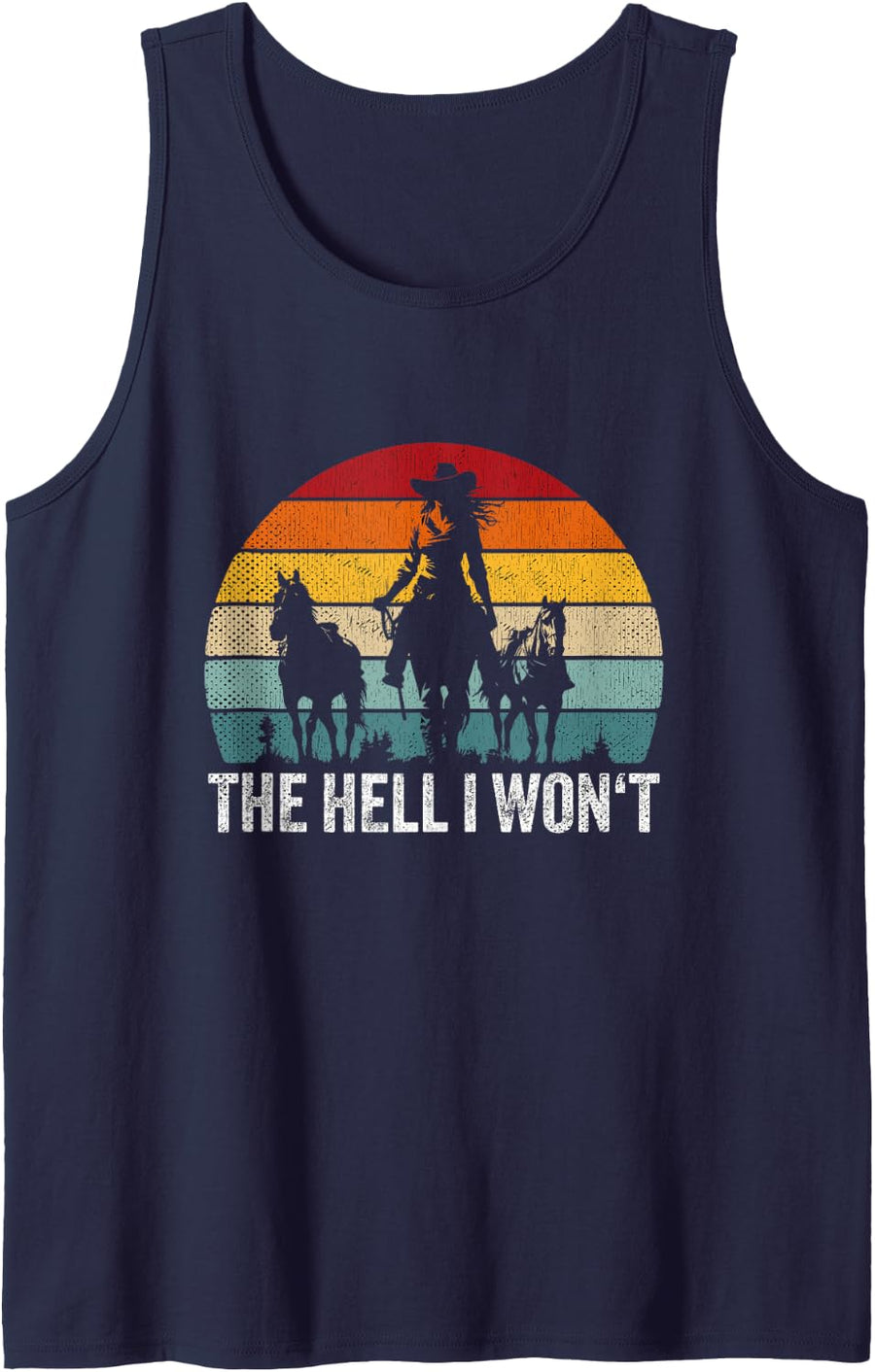 The Hell I Won't Horse Rider Vintage Cowgirl Western Rodeo Tank Top - Navy Blue