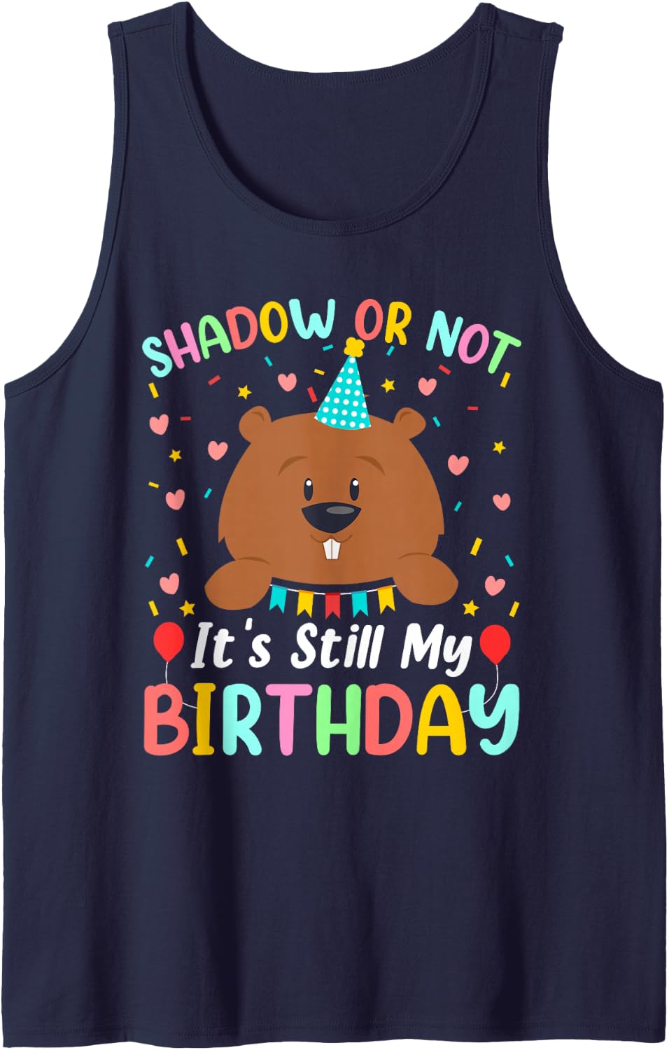 Shadow or Not It's Still My Birthday Groundhog Day Sleeveless Tank Top - Navy Blue