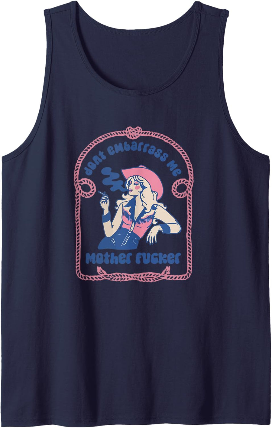 Don't Embarrass Me Cowgirl Western Country 90s Aesthetic Sleeveless Tank Top - Navy Blue