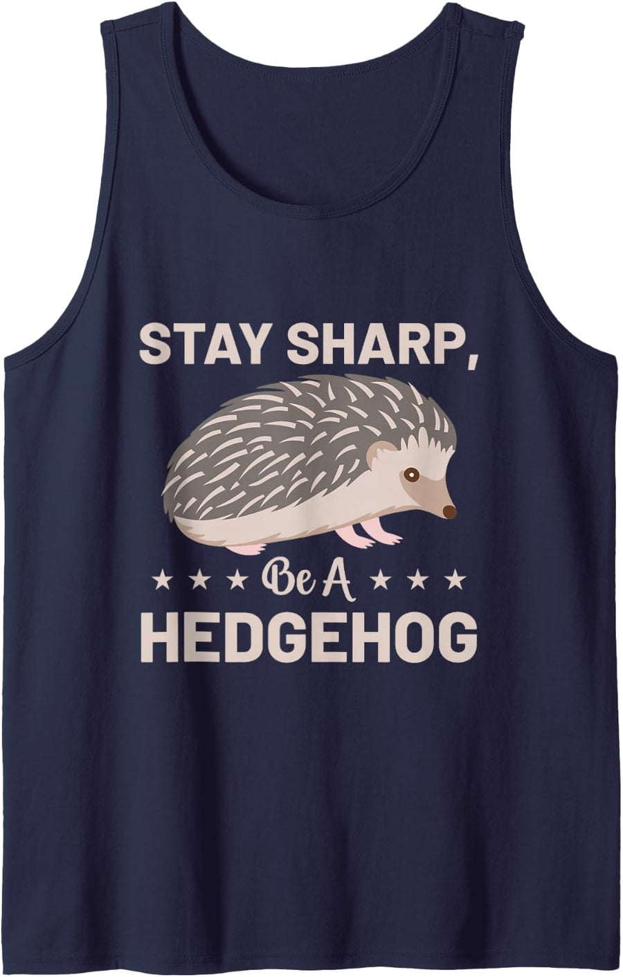 Stay Sharp Hedgehog Lover Hedgehogs Animals Pets Sleeveless Tank Top - Navy Blue