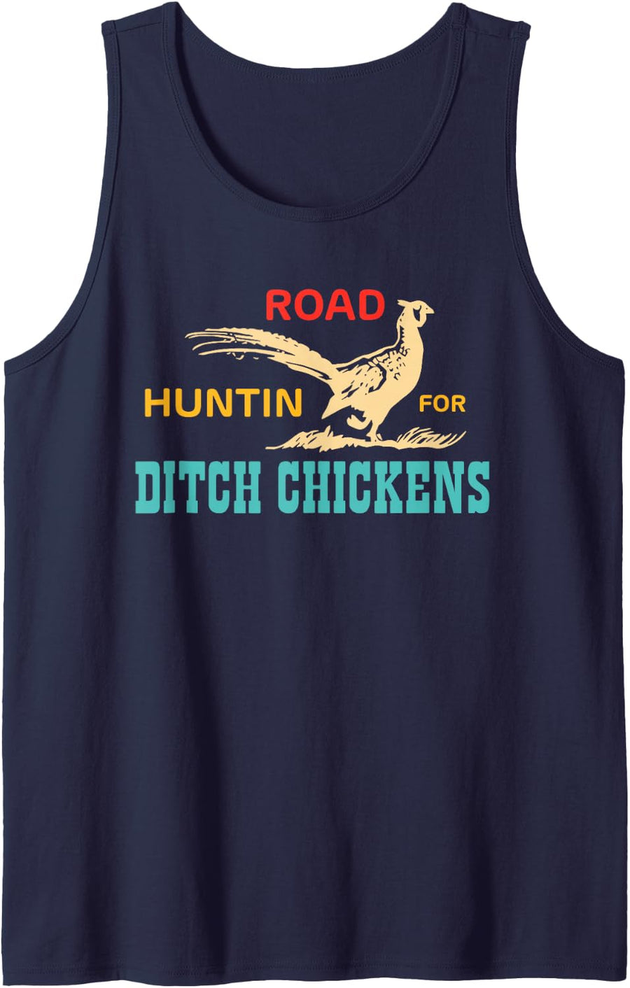 Road Huntin for Ditch Chickens Retro Vintage Tank Top - Navy Blue