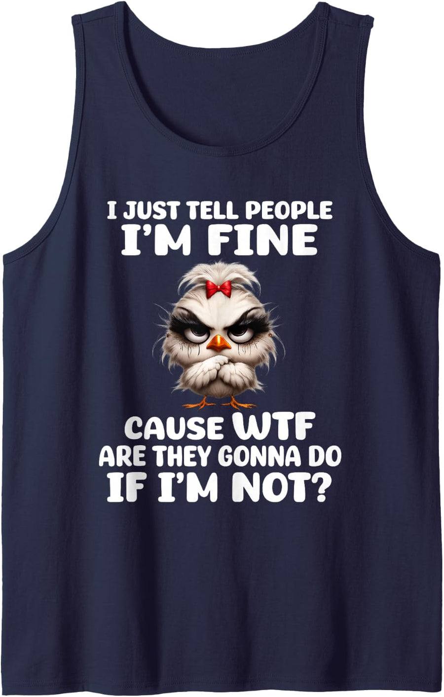 I Just Tell People I'm Fine Cause WTF are They Gonna Do If Sleeveless Tank Top - Navy Blue