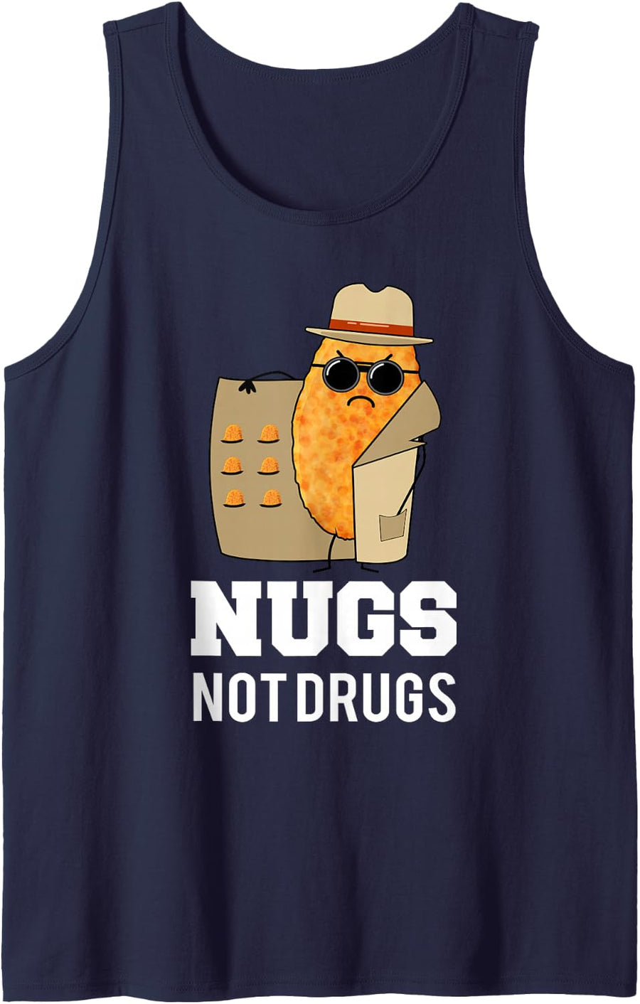Nugs Not Drugs Shirt, Funny Nugget Chicks Joke for Men Women Sleeveless Tank Top - Navy Blue