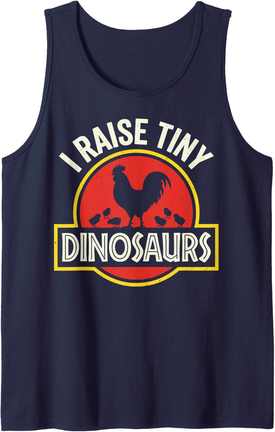 I Raise Tiny Dinosaurs Funny Chicken Farmer Poultry Tee Sleeveless Tank Top - Navy Blue