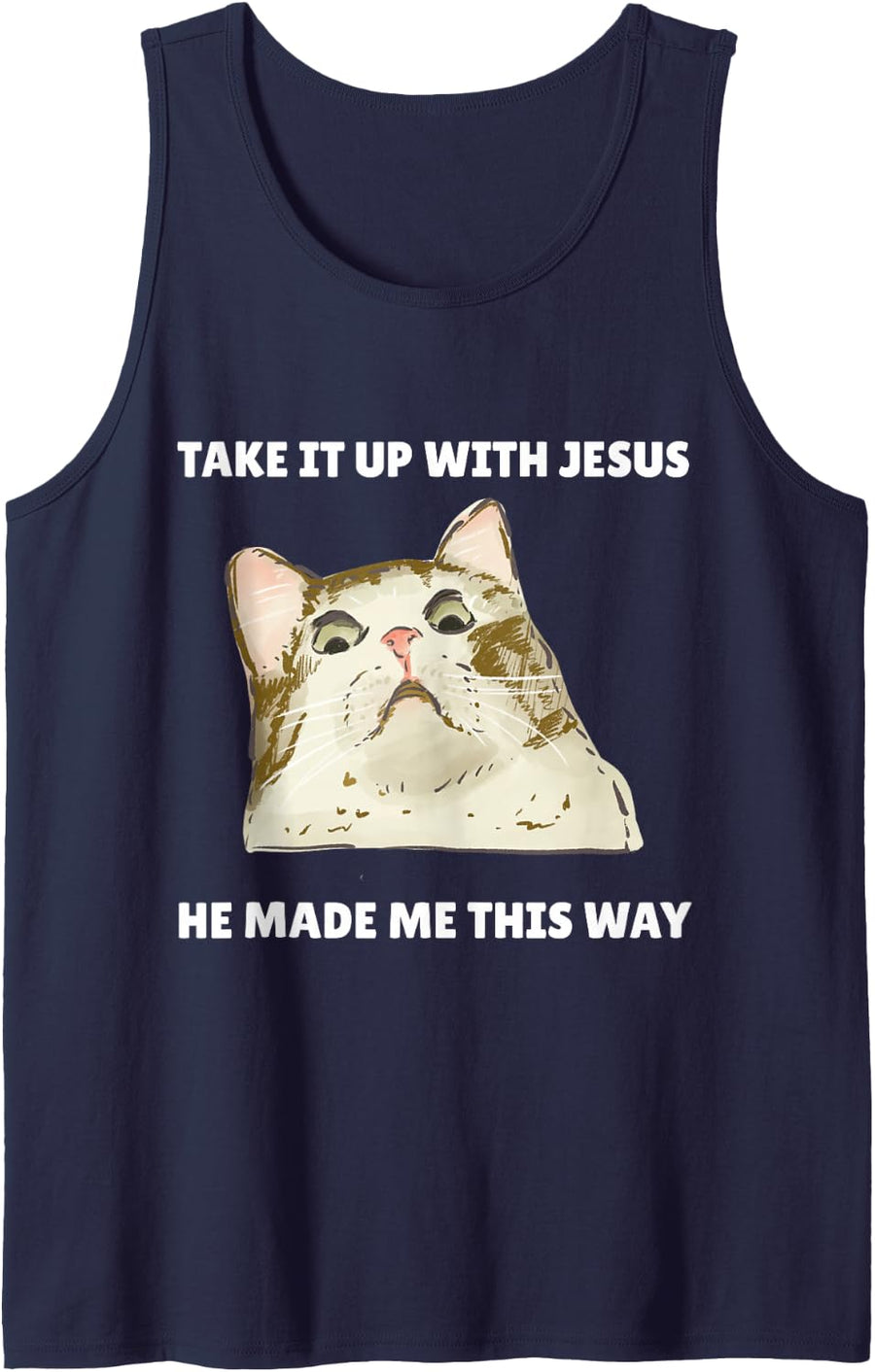 Take It Up with Jesus He Made Me This Way Funny Vintage Cat Sleeveless Tank Top - Navy Blue