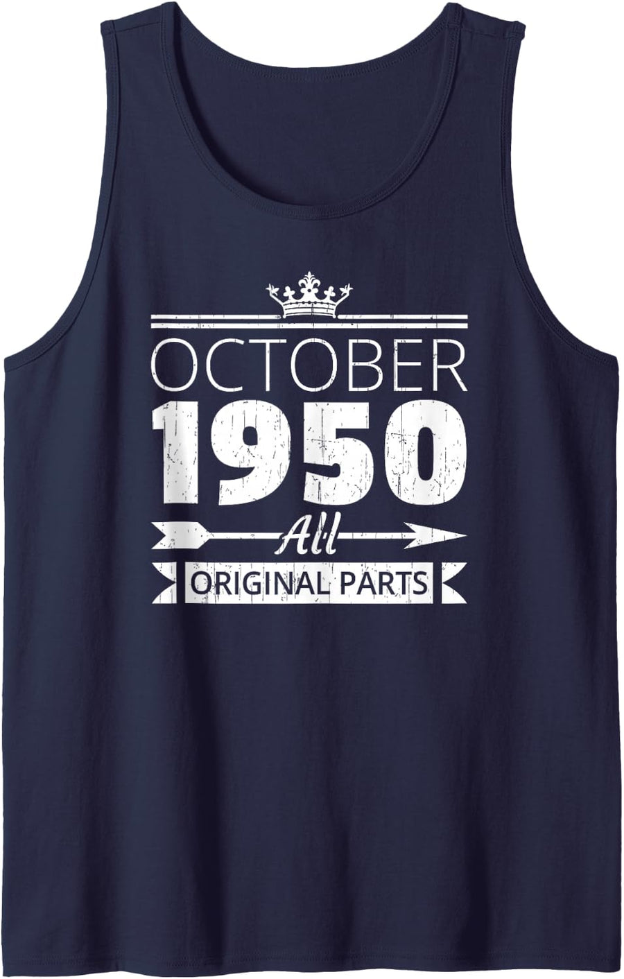 October 1950 Birthday Vintage Oct Bday Quote for Him Her Sleeveless Tank Top - Navy Blue