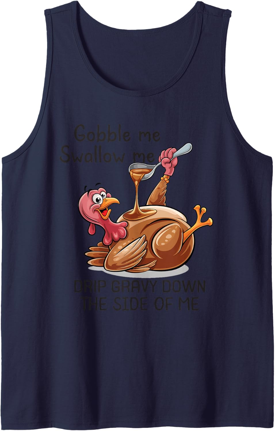 Gobble Me Swallow Me Funny Thanksgiving Turkey Sleeveless Tank Top - Navy Blue