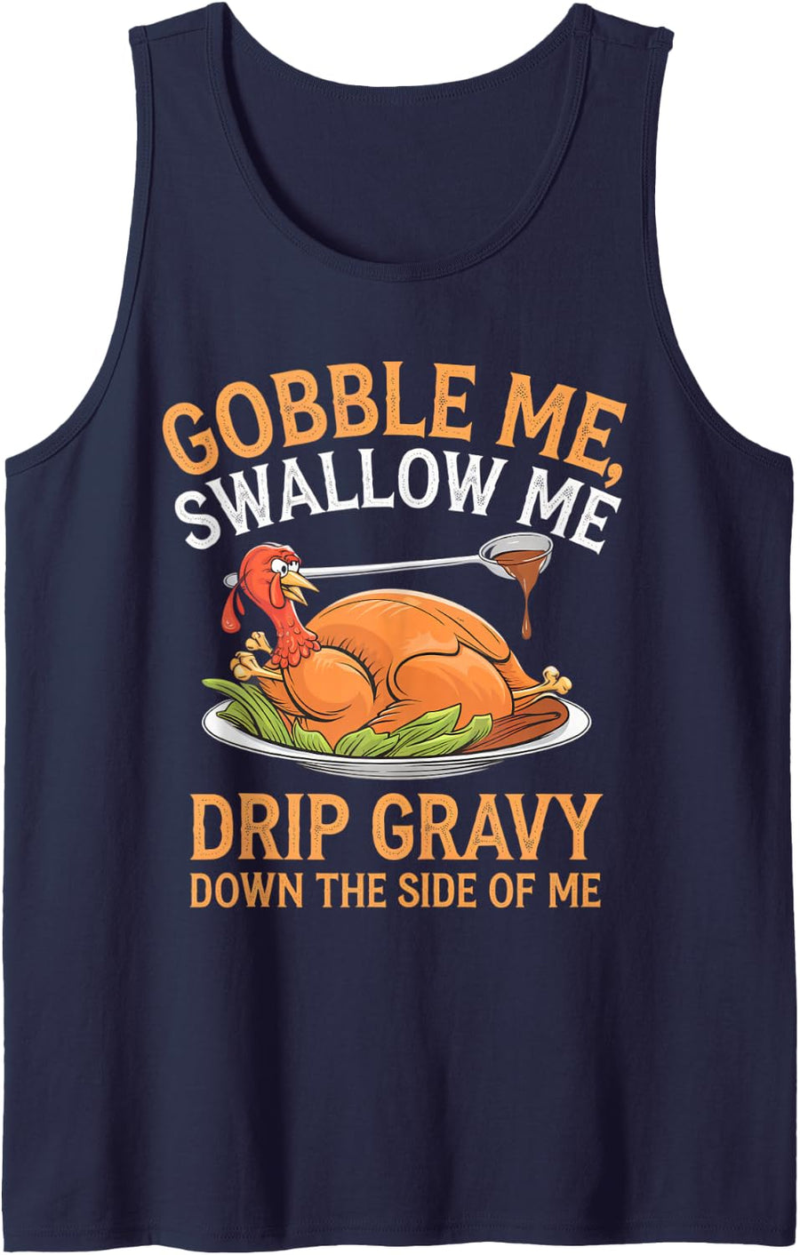 Gobble Me Swallow Me Funny Thanksgiving Turkey Design Sleeveless Tank Top - Navy Blue