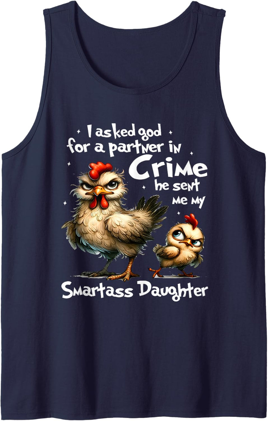 I Asked God for A Partner in Crime Cute Funny Chicken Saying Tank Top - Navy Blue