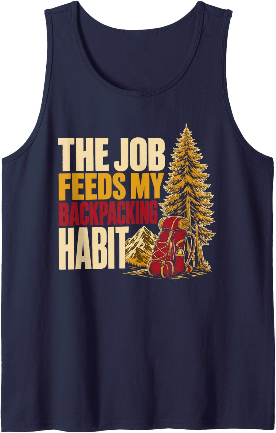 The Job Feeds My Backpacking Habit Hiking Sleeveless Tank Top - Navy Blue