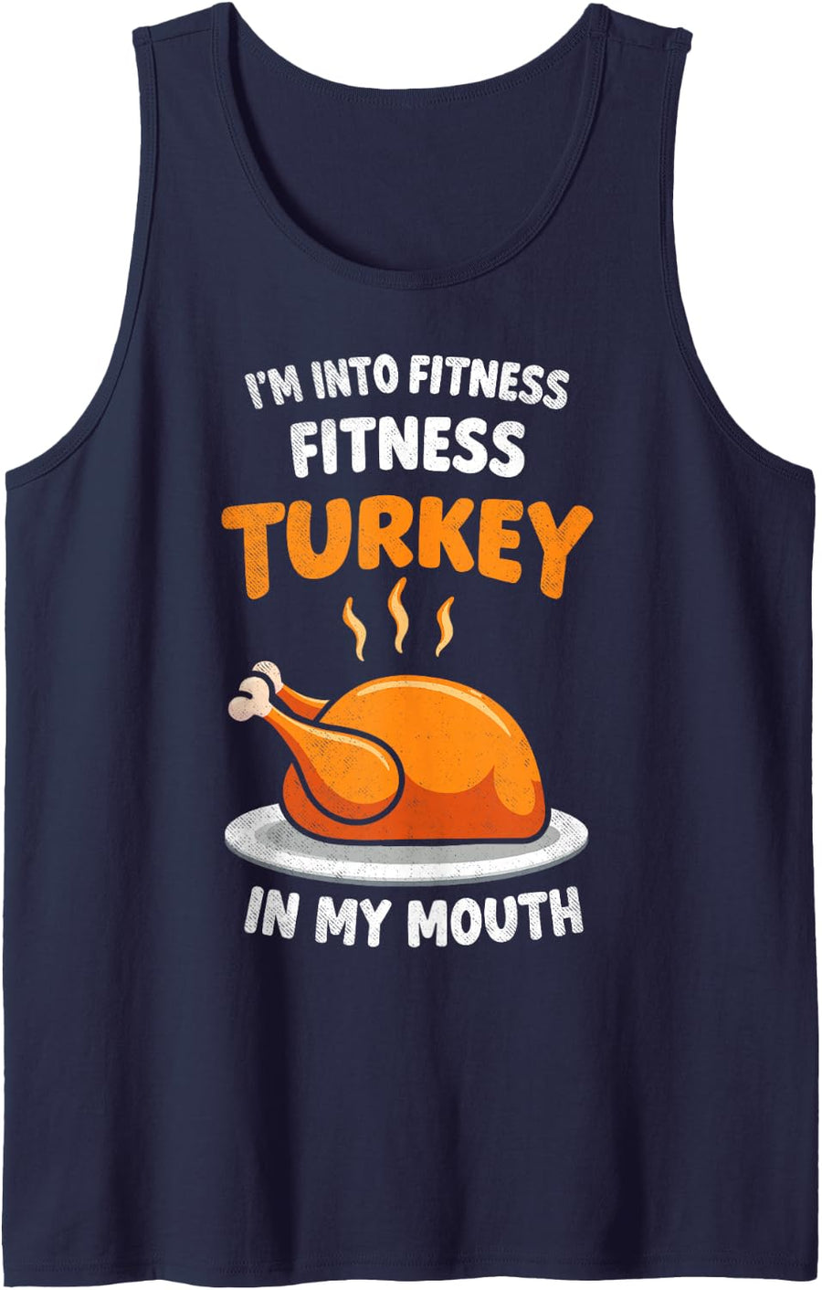 I'm Into Fitness Turkey in My Mouth Thanksgiving Gym Joke Sleeveless Tank Top - Navy Blue