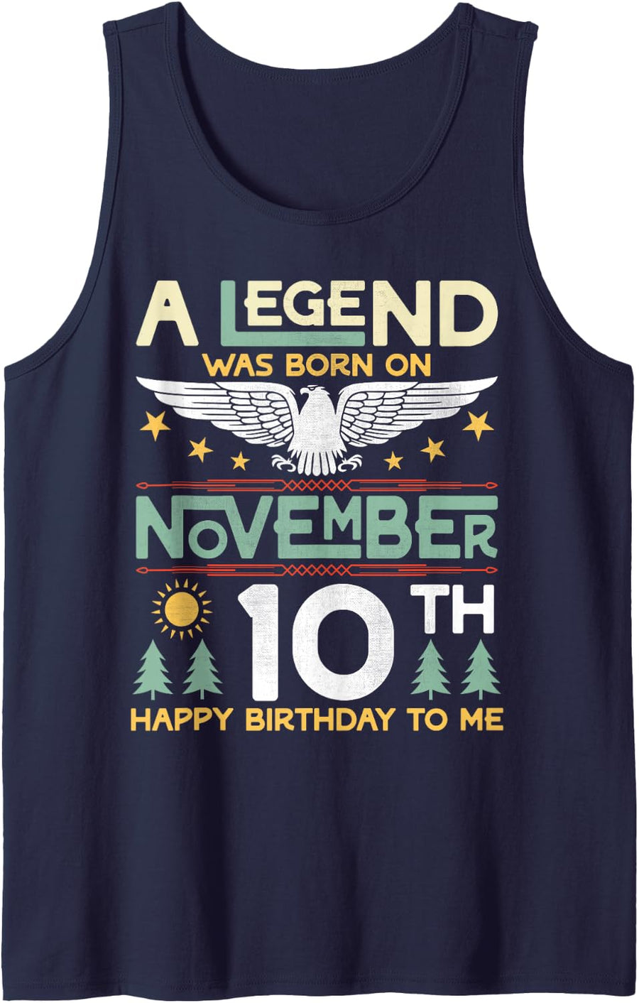 A Legend was Born On November 10th Happy Birthday to Me You Sleeveless Tank Top - Navy Blue