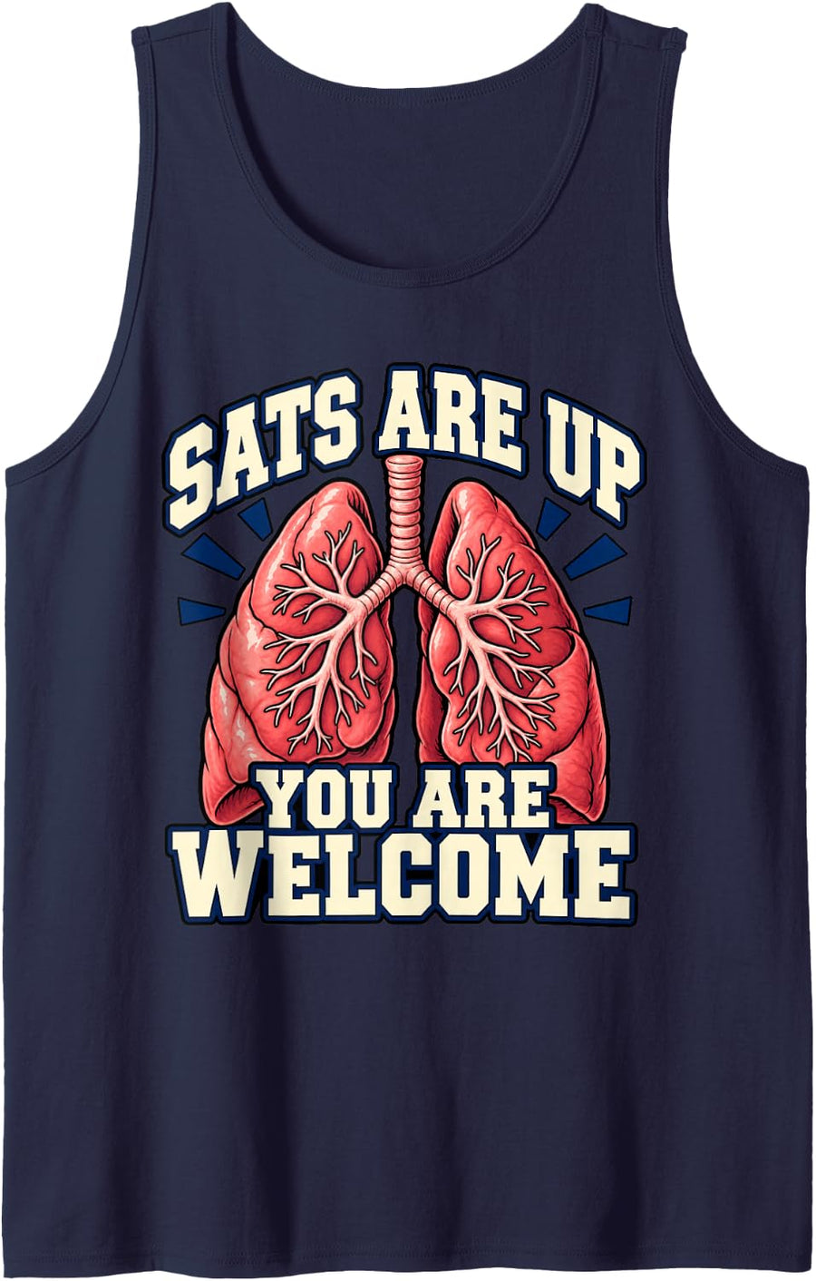 Respiratory Therapist Sats are Up You are Welcome Lungs RT Sleeveless Tank Top - Navy Blue